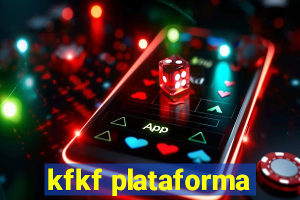 kfkf plataforma